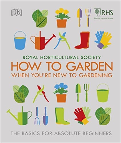 How To Garden When You're New To Gardening: The Basics For Absolute Beginners