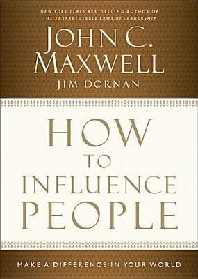 How to Influence People: Make a Difference in Your World