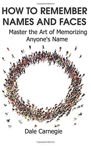 How to Remember Names and Faces: Master the Art of Memorizing Anyone's Name