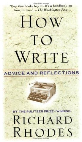 How to Write: Advice and Reflections – A Celebrated Author's Personal Insights and Memoir on the Craft with Inspiration