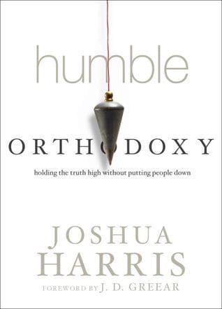 Humble Orthodoxy: Holding the truth high without putting people down