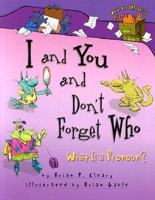 I and You and Don't Forget Who: What Is a Pronoun?