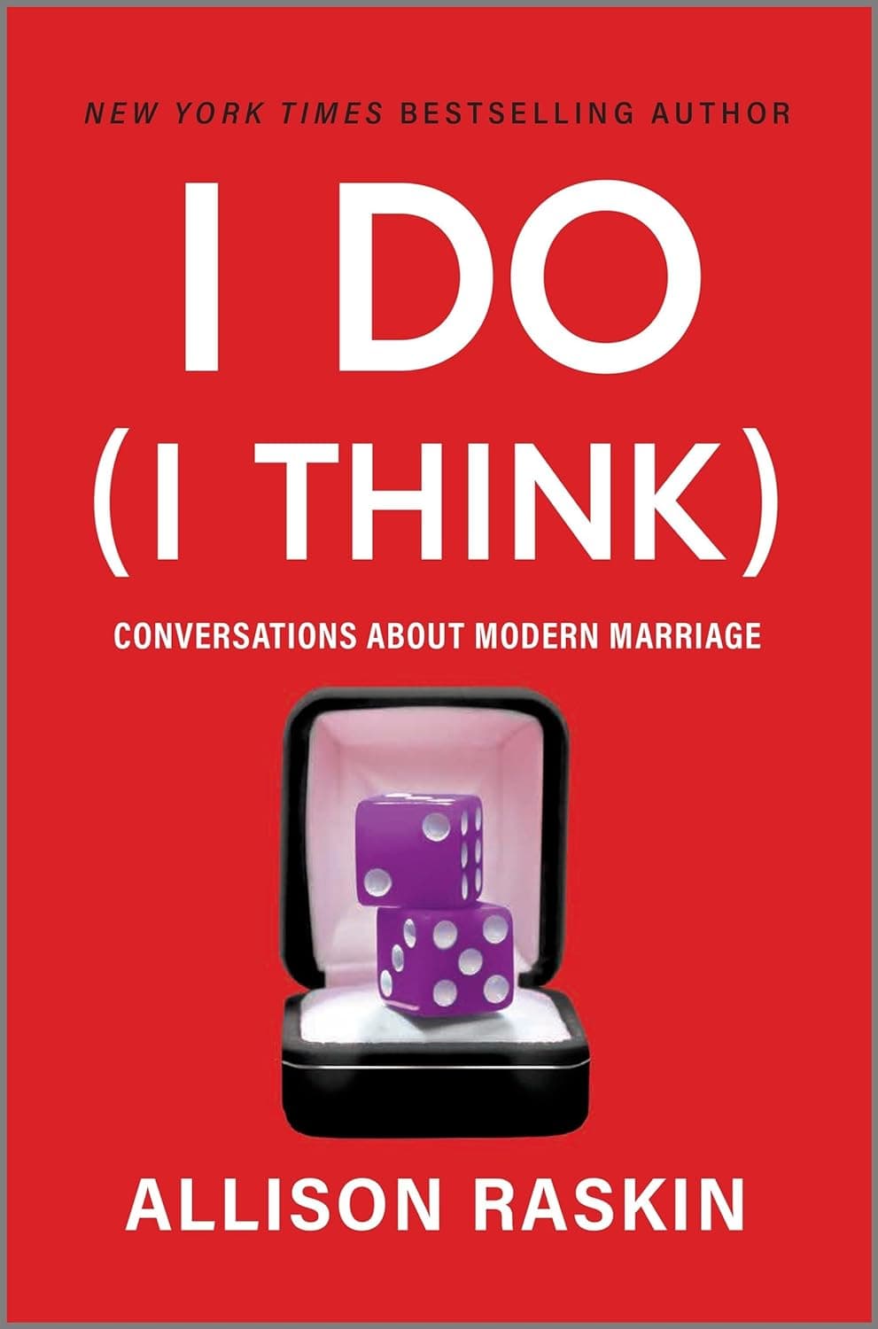 I Do (I Think): Conversations About Modern Marriage