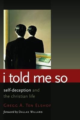 I Told Me So: The Role of Self-Deception in Christian Living
