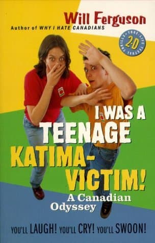 I was a teenage Katima-victim: A Canadian odyssey