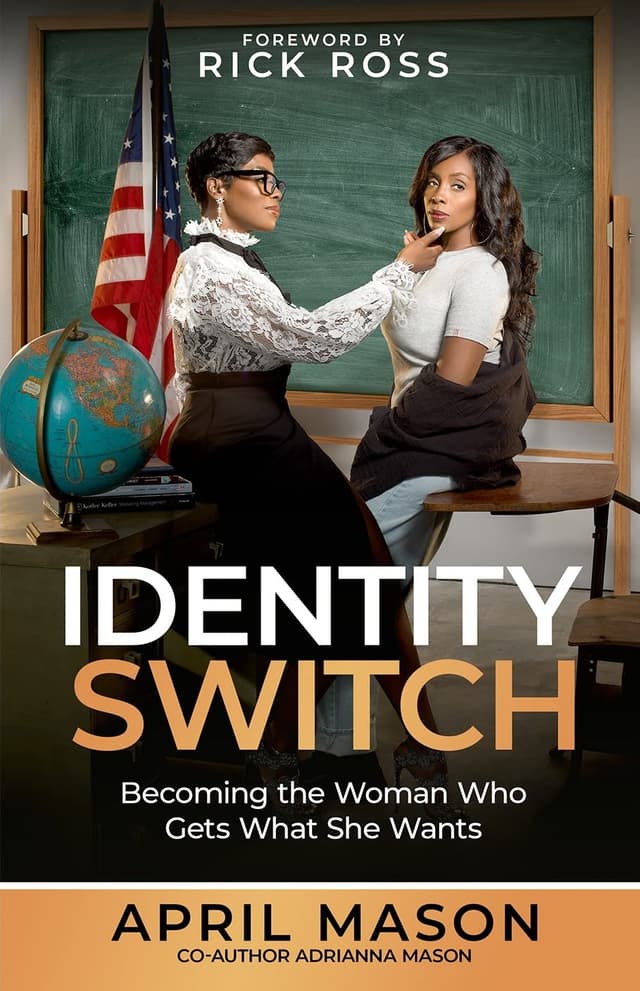 IDENTITY SWITCH: BECOMING THE WOMAN WHO GETS WHAT SHE WANTS