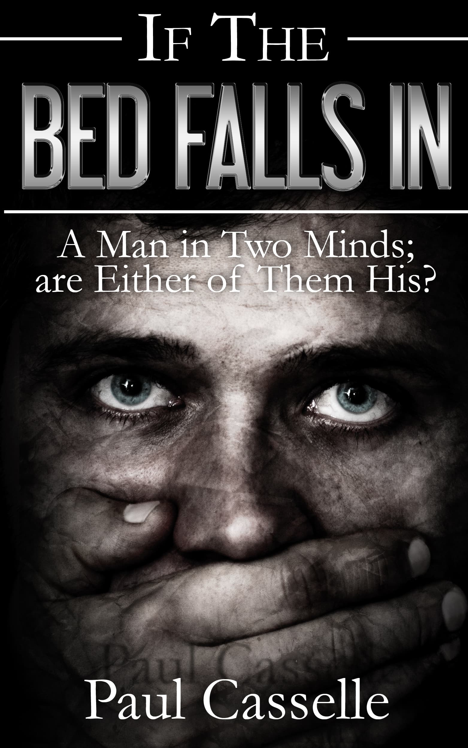 If The Bed Falls In: A man in two minds; are either of them his?