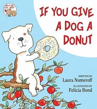 If You Give a Dog a Donut: A Silly Circular Story About a Dog’s Donut-Fueled Adventure Around the Neighborhood