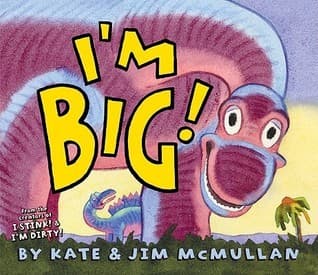 I'm Big!: A Hilarious Picture Book for Kids (Ages 4-8) About a Lost Dinosaur