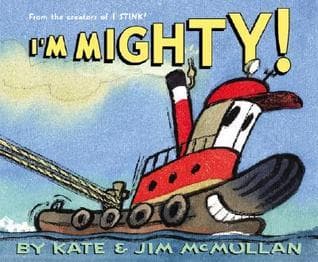 I'm Mighty!: A Harbor Picture Book About a Small Tugboat Pulling Big Ships for Kids (Ages 4-8)