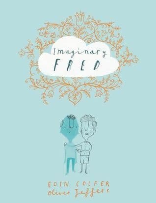 Imaginary Fred: A Funny Picture Book About Friendship and an Imaginary Friend for Kids