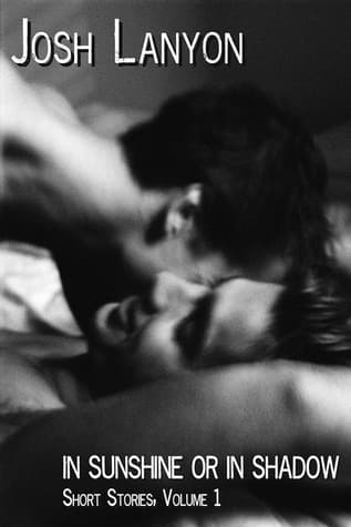 In Sunshine or in Shadow: Short Stories, Volume 1