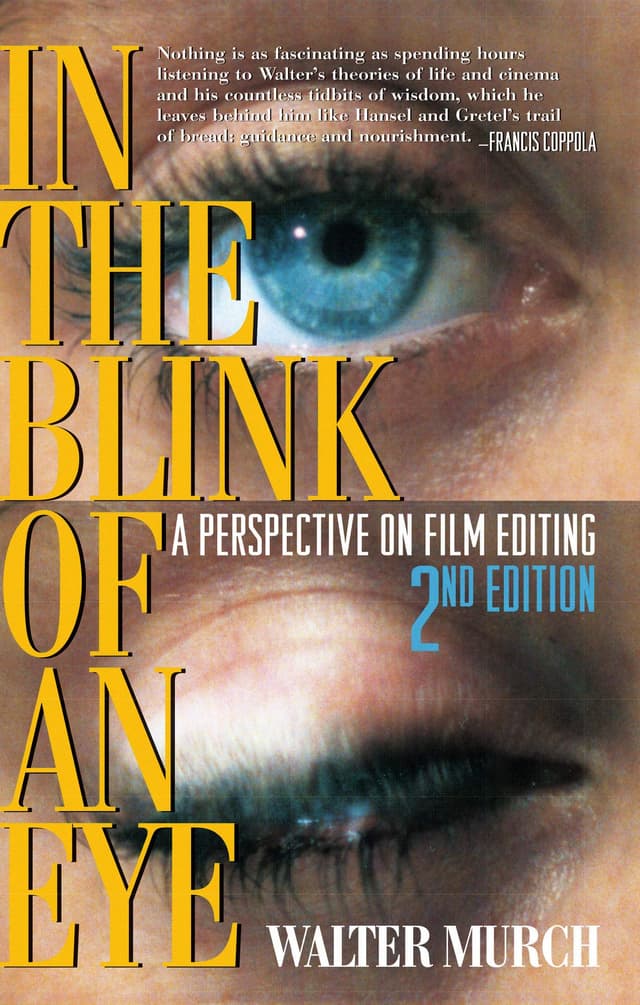 In the Blink of an Eye: A Perspective on Film Editing