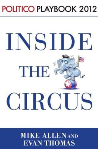Inside the Circus: Romney, Santorum and the GOP Race