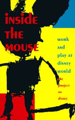 Inside the Mouse: Work and Play at Disney World, The Project on Disney
