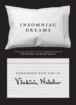 Insomniac Dreams: Experiments with Time by Vladimir Nabokov