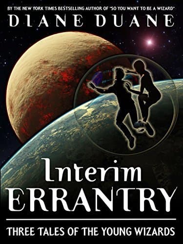 Interim Errantry: Three Tales of The Young Wizards