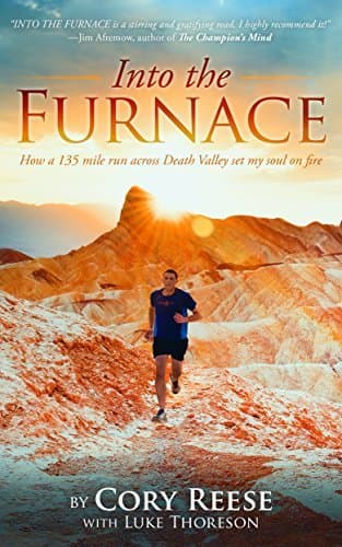 Into the Furnace: How a 135-Mile Run Across Death Valley Set My Soul on Fire