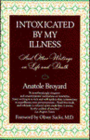 Intoxicated by My Illness and Other Writings on Life and Death