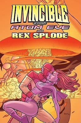 Invincible Presents Atom Eve & Rex Splode, Volume 1