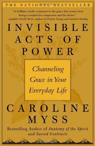 Invisible Acts of Power: Channeling Grace in Your Everyday Life