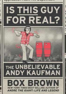 Is This Guy For Real?: The Unbelievable Andy Kaufman
