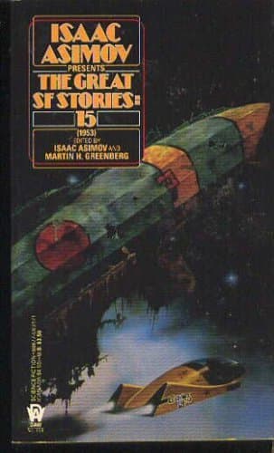Isaac Asimov Presents the Great SF Stories 15: 1953