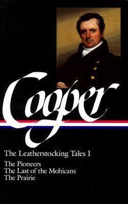James Fenimore Cooper: The Leatherstocking Tales: Volume One