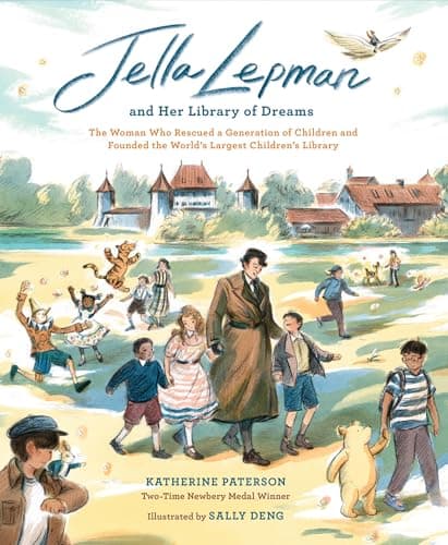 Jella Lepman and Her Library of Dreams: The Woman Who Rescued a Generation of Children and Founded the World’s Largest Children’s Library