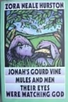 Jonah's Gourd Vine / Mules and Men / Their Eyes Were Watching God