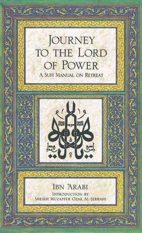 Journey to the Lord of Power: A Sufi Manual on Retreat