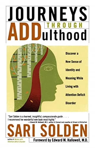 Journeys Through ADDulthood: Discover a New Sense of Identity and Meaning While Living with Attention Deficit Disorder