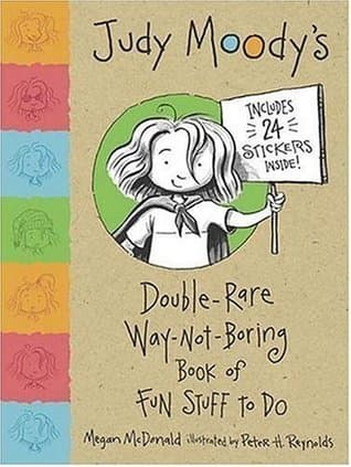 Judy Moody's Double-Rare Way-Not-Boring Book of Fun Stuff to Do