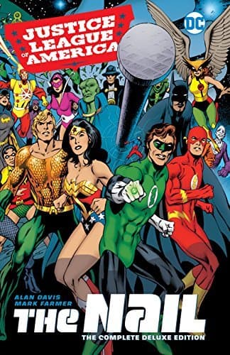 Justice League of America: The Nail: The Complete Deluxe Edition