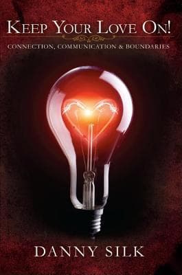 Keep Your Love On: Connection Communication And Boundaries