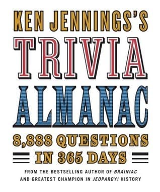Ken Jennings's Trivia Almanac: 8,888 Questions in 365 Days
