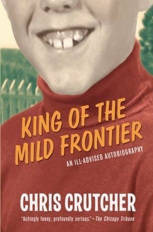 King of the Mild Frontier: An Ill-Advised Autobiography – The Riveting, Laugh-Out-Loud Funny Young Adult Coming-of-Age Memoir