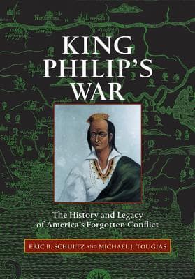 King Philip's War: The History and Legacy of America's Forgotten Conflict