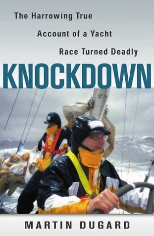 Knockdown: The Harrowing True Account of a Yacht Race Turned Deadly
