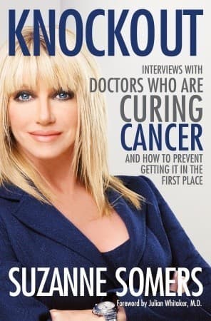 Knockout: Interviews with Doctors Who Are Curing Cancer and How To Prevent Getting it in the First Place