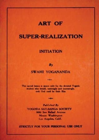 Kriya Yoga by Swami Yogananda (1930): Art of Super-Realization