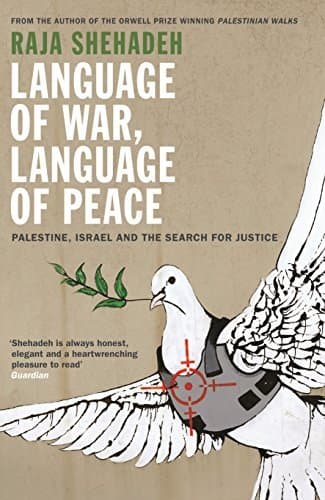 Language of War, Language of Peace: Palestine, Israel and the Search for Justice