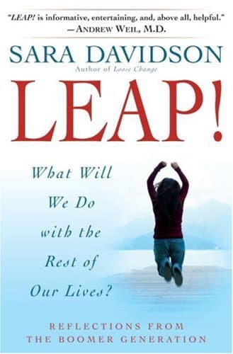 Leap!: What Will We Do with the Rest of Our Lives?
