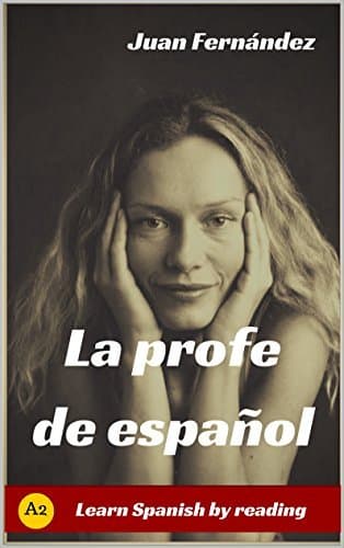 Learn Spanish With Stories (A2): La profe de español - Spanish Pre-intermediate