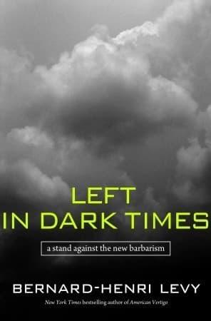 Left in Dark Times: A Stand Against the New Barbarism