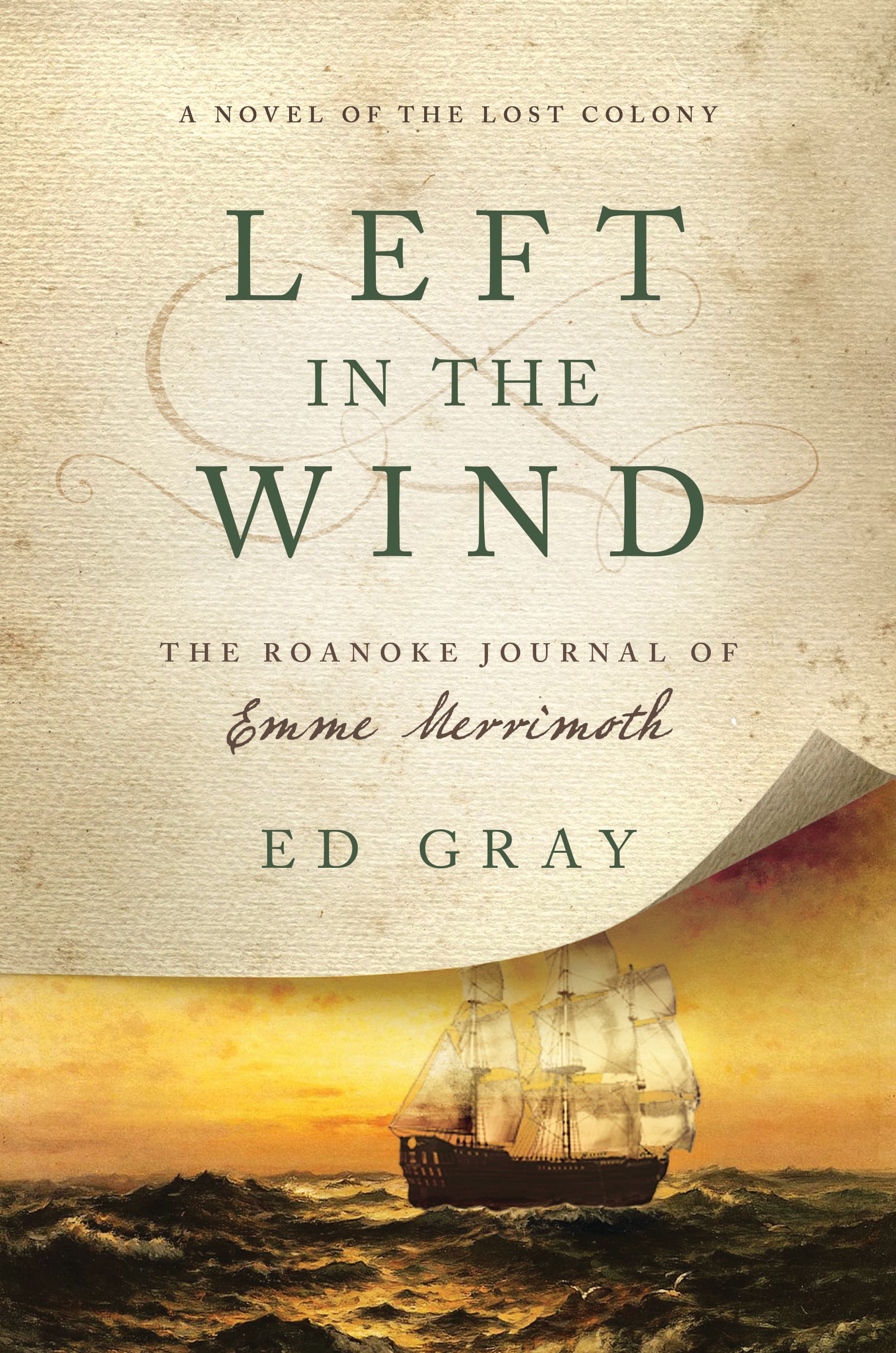 Left in the Wind: A Novel of the Lost Colony: The Roanoke Journal of Emme Merrimoth