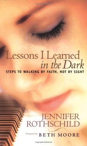 Lessons I Learned in the Dark: Steps to Walking by Faith, Not by Sight