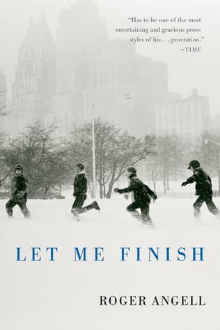 Let Me Finish: A Moving and Funny Memoir in Essays―A New Yorker Life in Baseball and Family