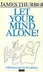 Let Your Mind Alone! And Other More or Less Inspirational Pieces