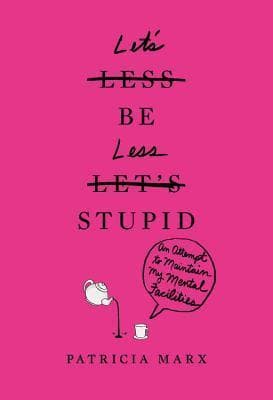 Let's Be Less Stupid: An Attempt to Maintain My Mental Faculties